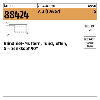 Artikel 88424 A 2 (1.4567) S Blindniet-Muttern, rund, offen, Senkkopf 90° - Abmessung: M 6 /1,5 -4,5, Inhalt: 250 Stück